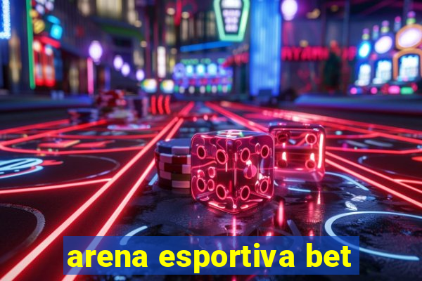 arena esportiva bet